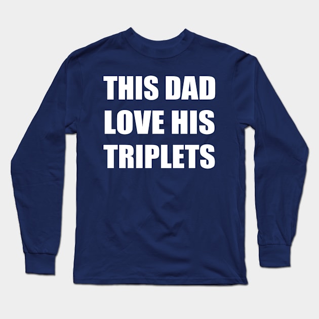 this dad love his triplets Long Sleeve T-Shirt by Stellart